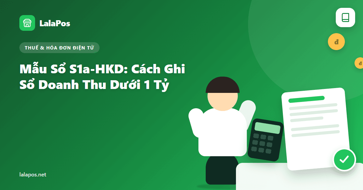Mẫu Sổ S1a-HKD - Cách Ghi Sổ Doanh Thu Cho Hộ Kinh Doanh Dưới 1 Tỷ