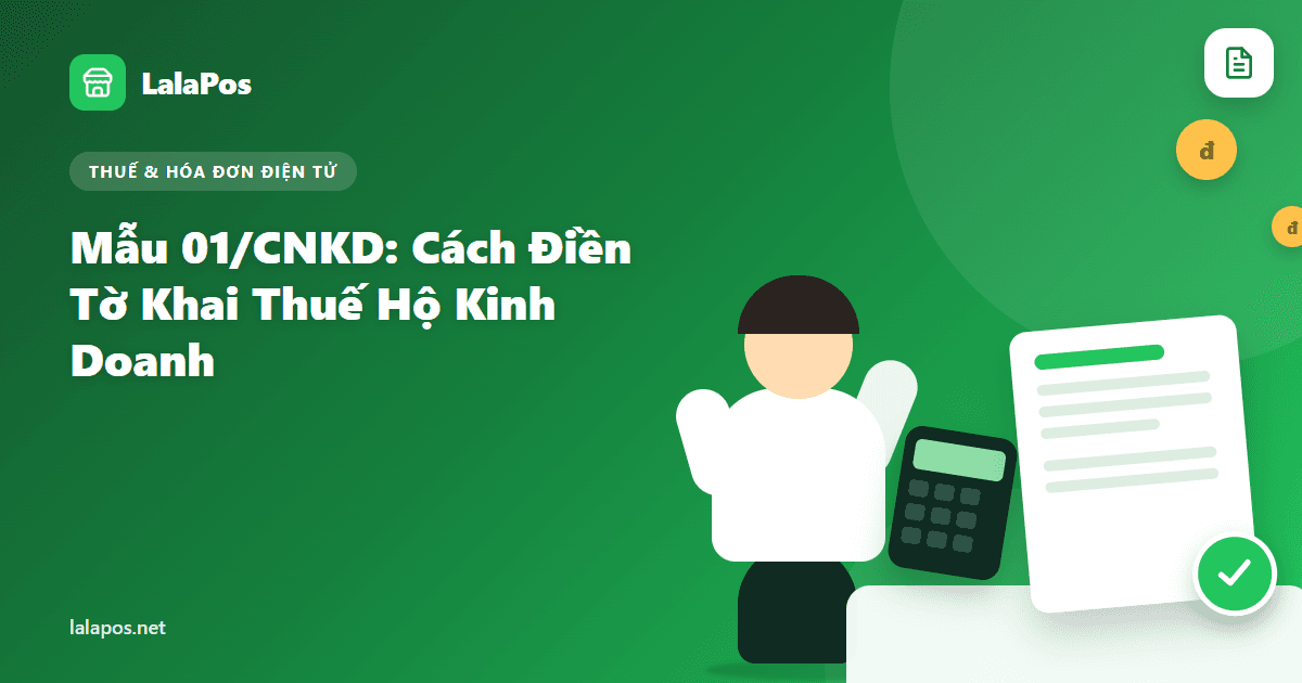 Mẫu 01/CNKD - Cách Điền Tờ Khai Thuế Hộ Kinh Doanh Chi Tiết 2026