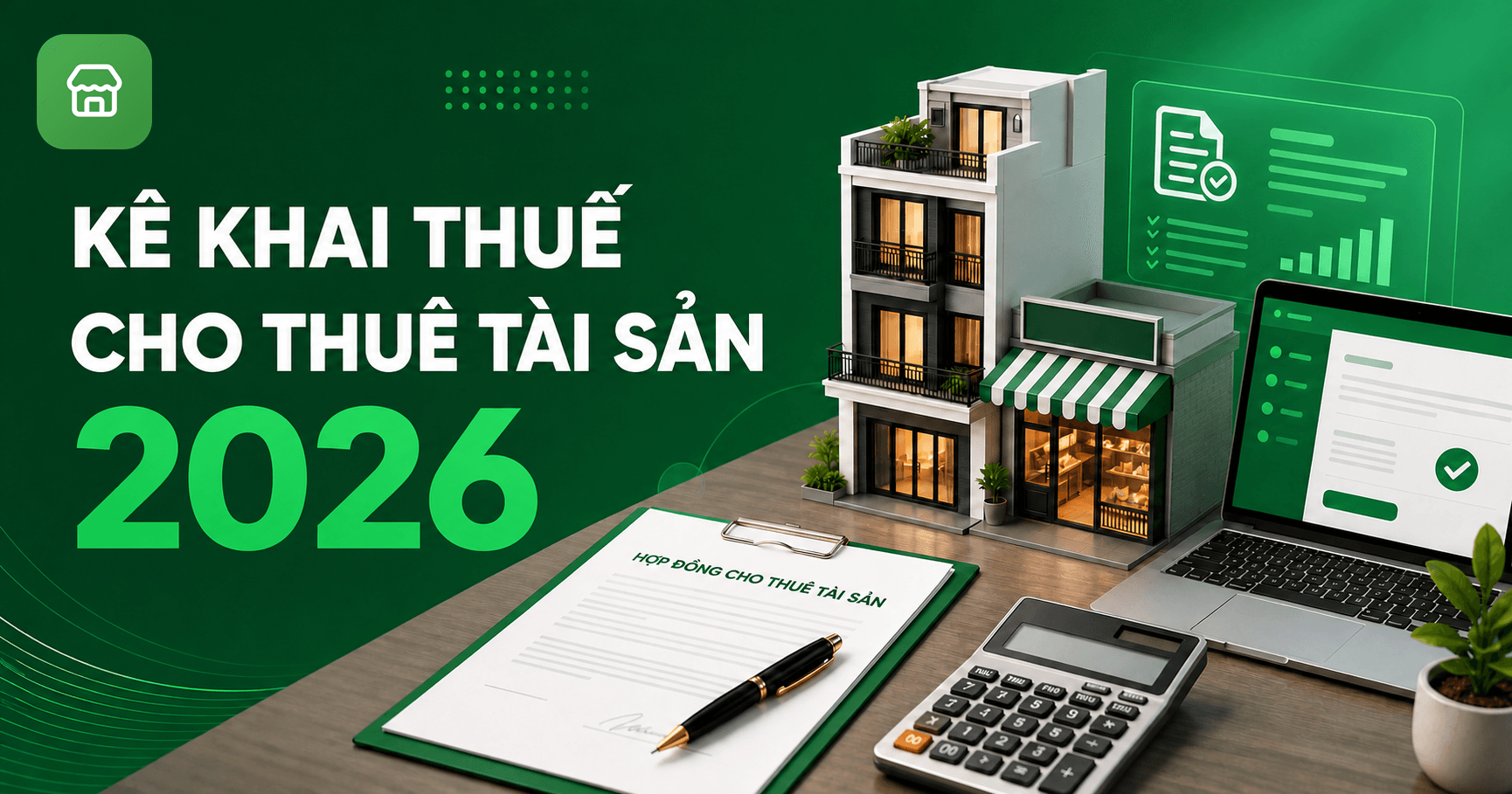 Hướng Dẫn Kê Khai Thuế Hộ Kinh Doanh Cho Thuê Tài Sản Từ A Đến Z 2026