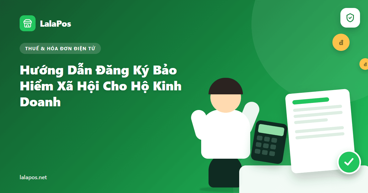 Hướng Dẫn Đăng Ký Bảo Hiểm Xã Hội Cho Hộ Kinh Doanh 2026