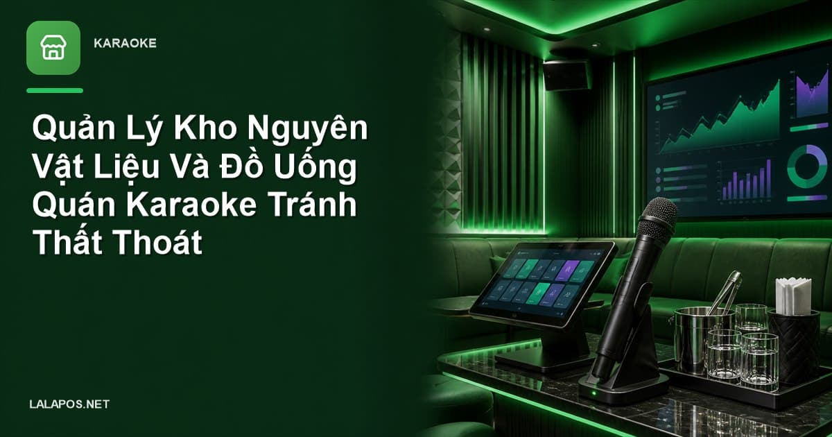 Quản Lý Kho Nguyên Vật Liệu Và Đồ Uống Quán Karaoke Tránh Thất Thoát